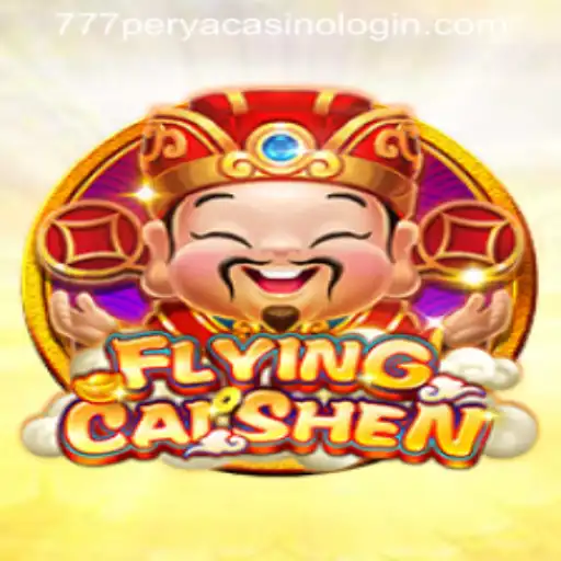 Discover the Thrilling World of FlyingCaiShen at 777PERYA CASINO LOGIN